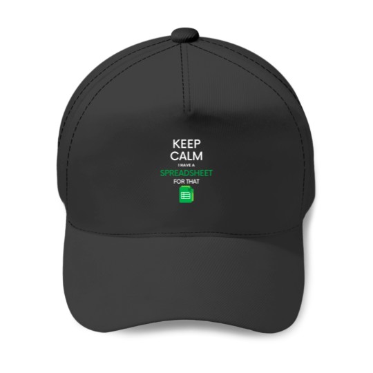 Discover Keep Calm I have a Spreadsheet for that - Micros oft ExcelGoogle Sheets Baseball Caps