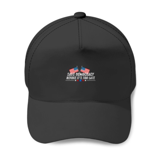 Discover Save Democracy before it_s too late (2) Baseball Caps