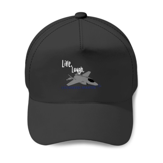 Discover Live, Laugh, Lockheed Martin Unisex Baseball Caps