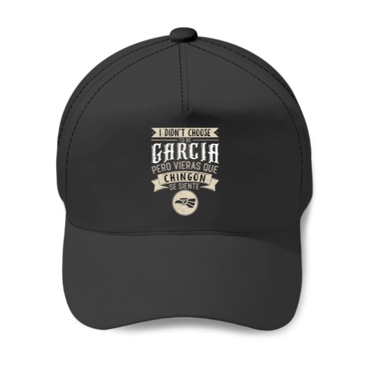 Discover Camisa I didnt Choose to Be Garcia Pero Se Siente Chingon Baseball Caps