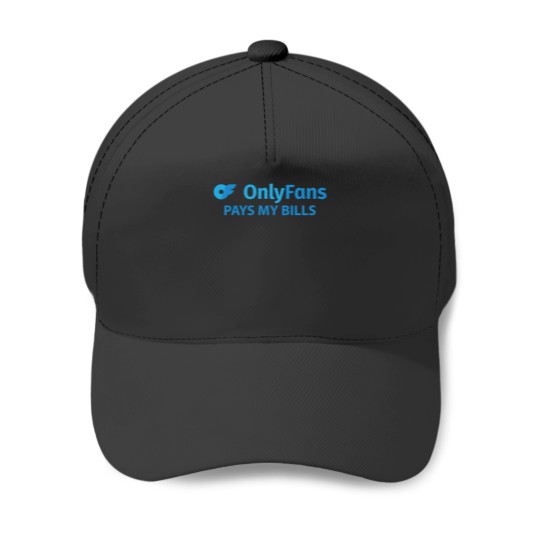 Discover OnlyFans Pays my Bills Baseball Caps