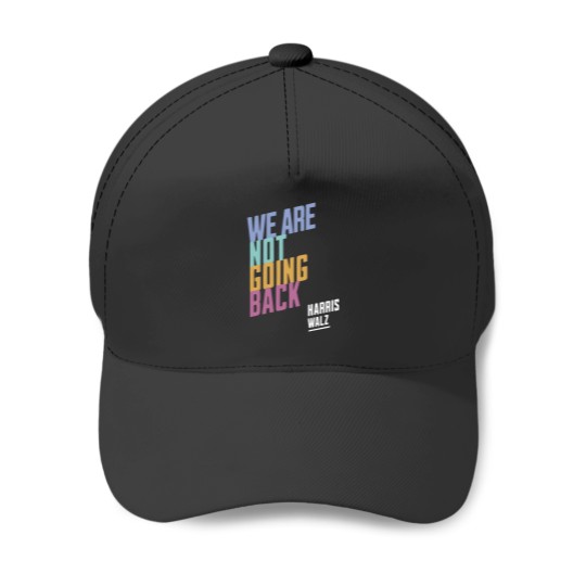 Discover Harris Walz We're Not Going Back, Harris Walz 2024 Baseball Caps
