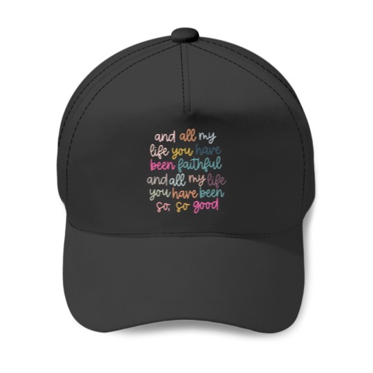 Discover Original artist! All My Life You Have Been Faithful Muted colors Baseball Caps