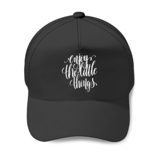 Discover Enjoy The Little Things Inspirational Quotes Classic Baseball Caps