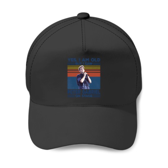 Discover I'm Old But I Saw Peter Gabriel On Stage Baseball Caps
