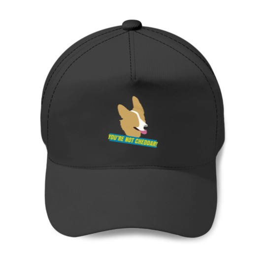 Discover You're Not Cheddar! Baseball Caps