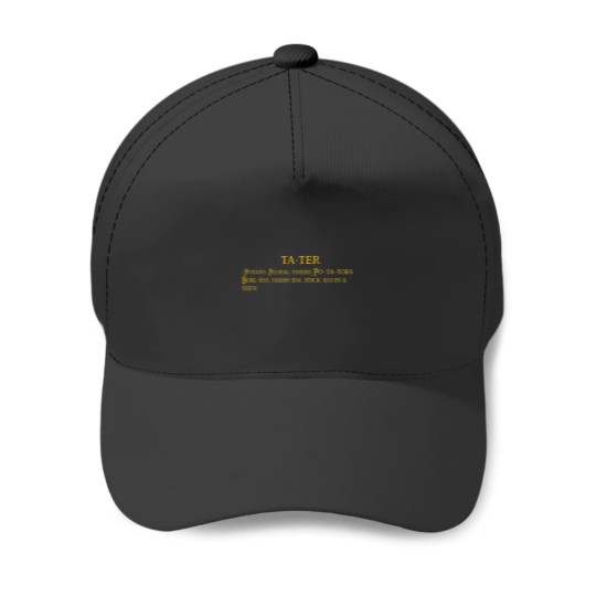 Discover Whats taters aye Baseball Caps