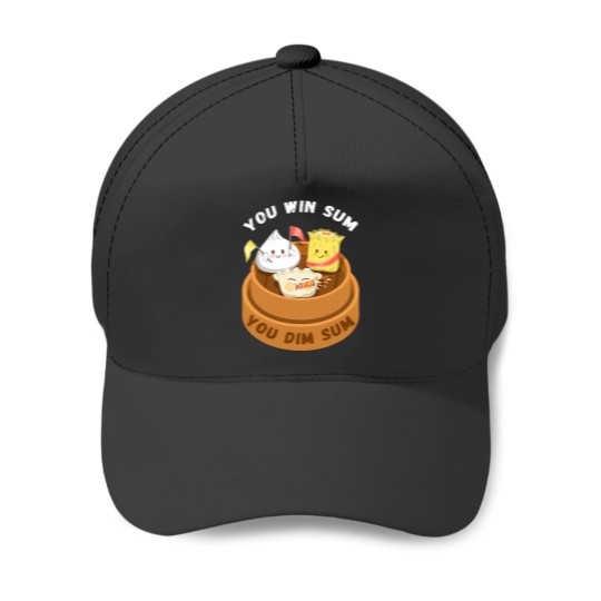 Discover You Win Sum You Dim Sum Chinese Food Funny Pun Gift T Baseball Caps