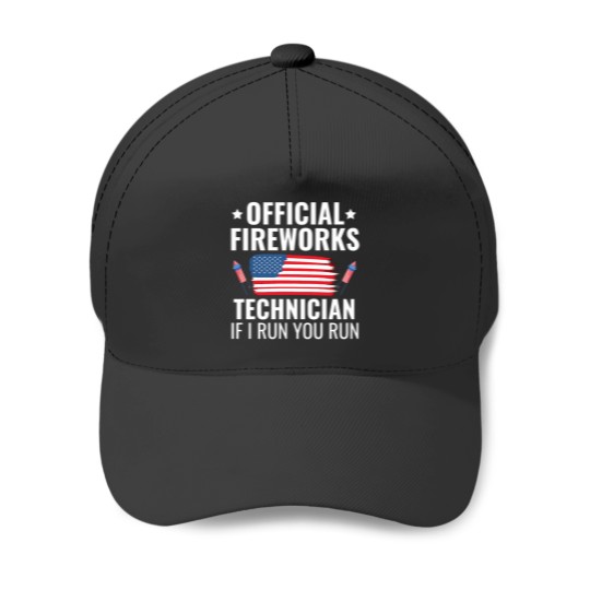Discover  Firework Technician If I Run You Run Baseball Caps