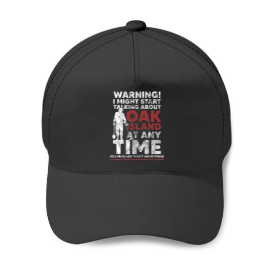 Discover Warning Oak Island Metal Detecting Gift Baseball Caps