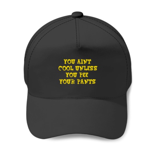 Discover Billy Madison You Aint Cool Unless You Pee Your Pants Essential Baseball Caps