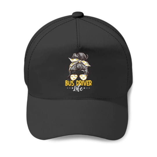 Discover Bus Driver Life Messy Bun Baseball Caps