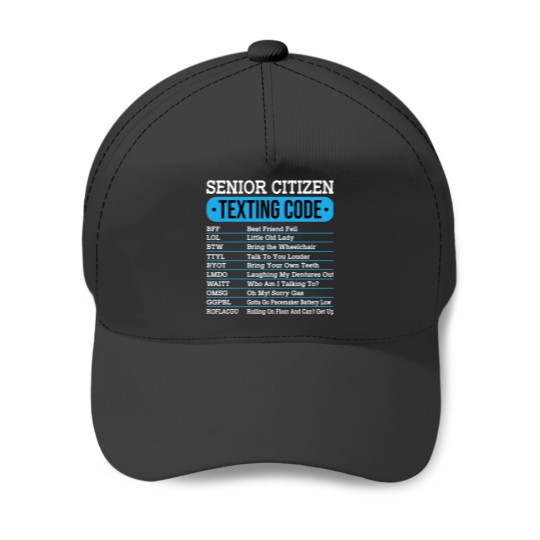 Discover Senior Citizen Texting Code Funny Old People Gift Idea Baseball Caps