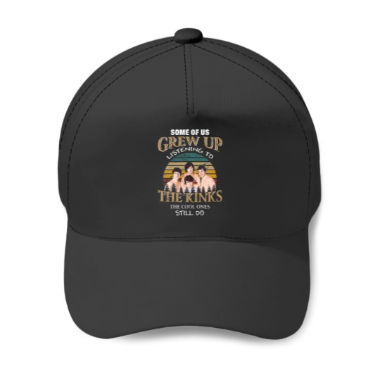 Discover Some Of Us Grew Up Listening To The Kinks The Cool Ones Still Do Baseball Caps