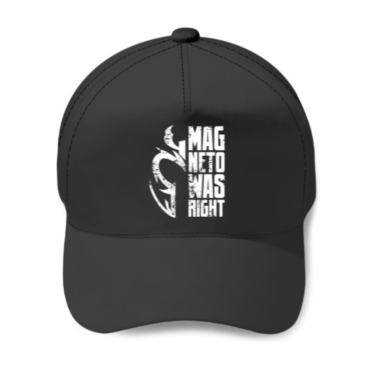 Discover Magneto Was Right - White Baseball Caps