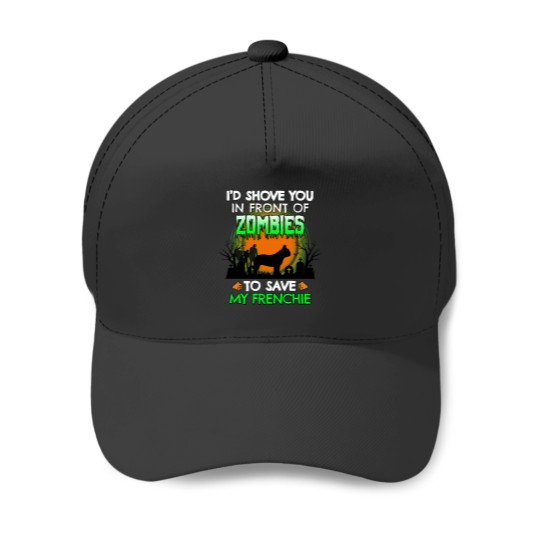 Discover I_d Shove You In Front of Zombies to Save My Frenchie Funny French Bulldog Halloween Dog Gift Active Baseball Caps