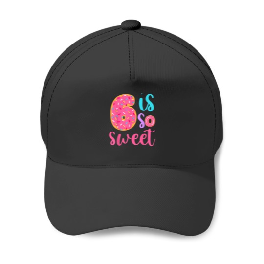 Discover 6 is so Sweet Girls 6th Birthday Donut Baseball Caps