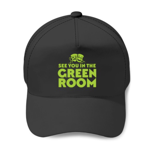 Discover See You In The Green Room Baseball Caps