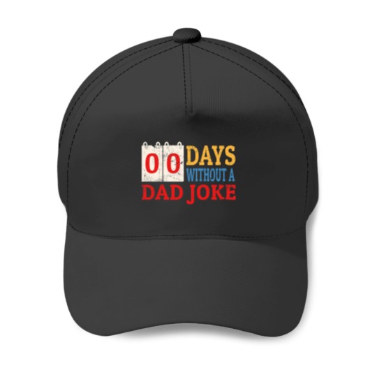 Discover Zero Days Without A Dad Joke Funny Dad Humor Fathers Day Baseball Caps