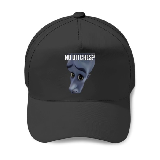 Discover No Bitches Meme Megamind Burtons Baseball Caps