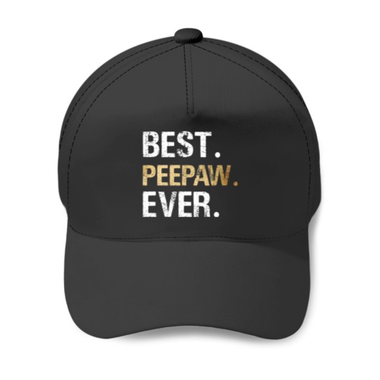 Discover Peepaw Gift from Granddaughter Grandson Best Peepaw Ever Baseball Caps