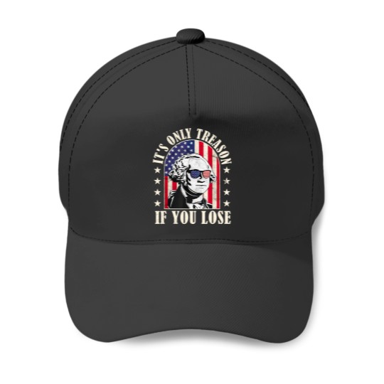 Discover it's only treason if you lose Baseball Caps