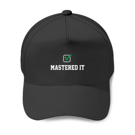 Discover Mastered it master degree graduation gifts for w Baseball Caps