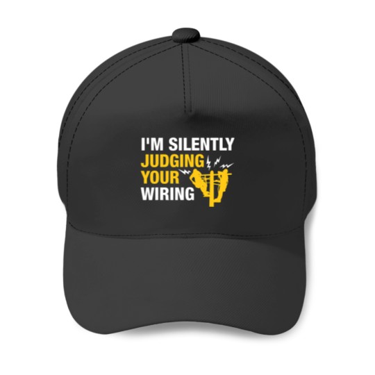 Discover Electrical Im Silently Judging Your Wiring Funny Electrician Baseball Caps