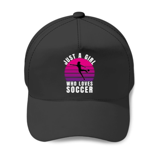 Discover Just A Girl Who Loves Soccer 10 Baseball Caps