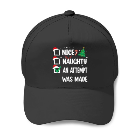Discover Nice Naughty An Attempt Was Made Christmas List Baseball Caps