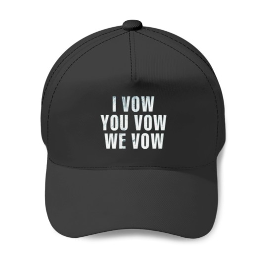 Discover I Vow.. You Vow.. We Vow.. Book Inspired Baseball Caps