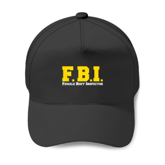 Discover FBI Female Body Inspector Funny Baseball Caps