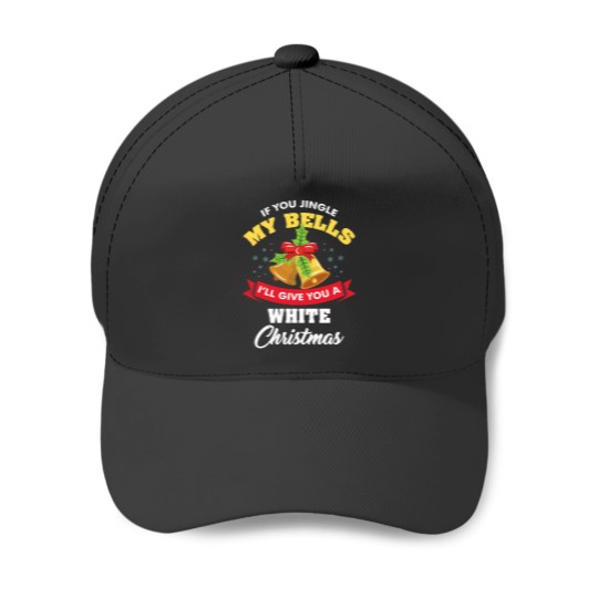 Discover If You Jingle My Bells Funny Adult Christmas Baseball Caps