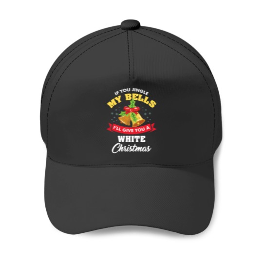 Discover If You Jingle My Bells Funny Adult Christmas Baseball Caps