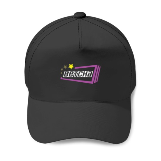Discover Over time  Betcha  Over time  Betcha Baseball Caps
