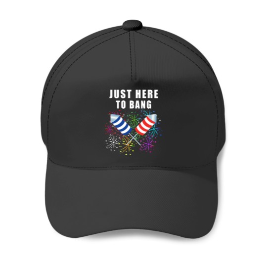 Discover Funny 4th Of July Just Here To Bang 2021 Independence Pun Baseball Caps