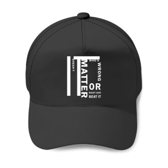 Discover it doesnt matter whos wrong Essential Baseball Caps