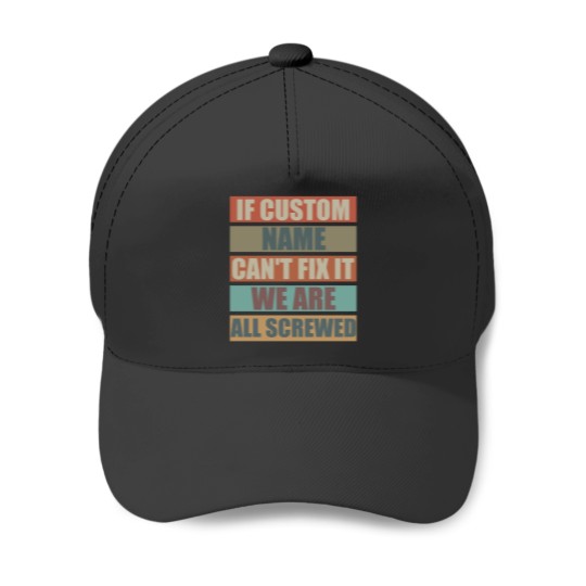 Discover If Custom Name Cant Fix It we are all Screwed Baseball Caps