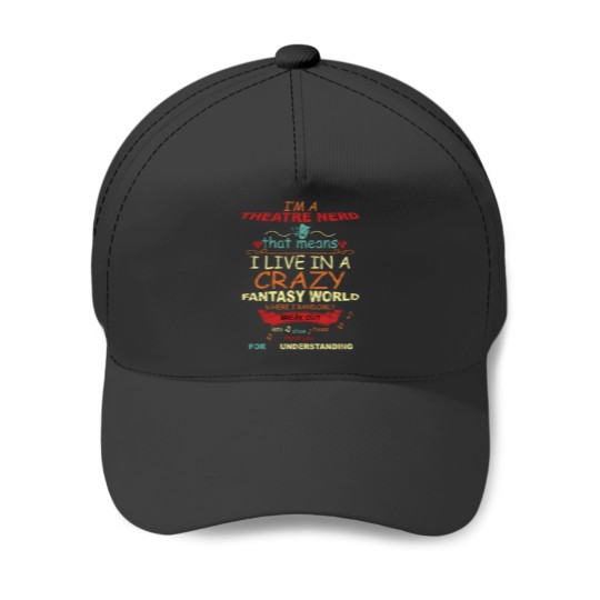 Discover I M A Theatre Nerd Classic T Shirt Baseball Caps