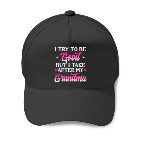Discover I Try To Be Good But I Take After My Grandma Shirt Kids Gift Baseball Caps