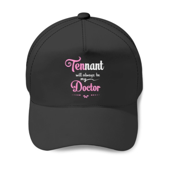 Discover DR WH Tennant will always be my doctor Baseball Caps