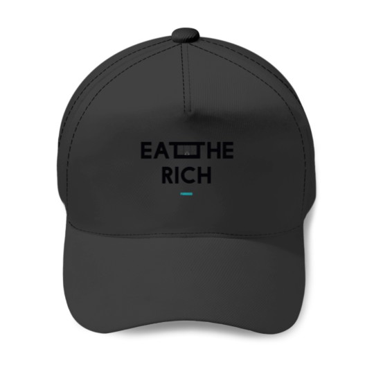 Discover Eat the Rich Baseball Caps