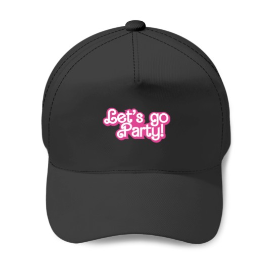 Discover Lets go party Baseball Caps