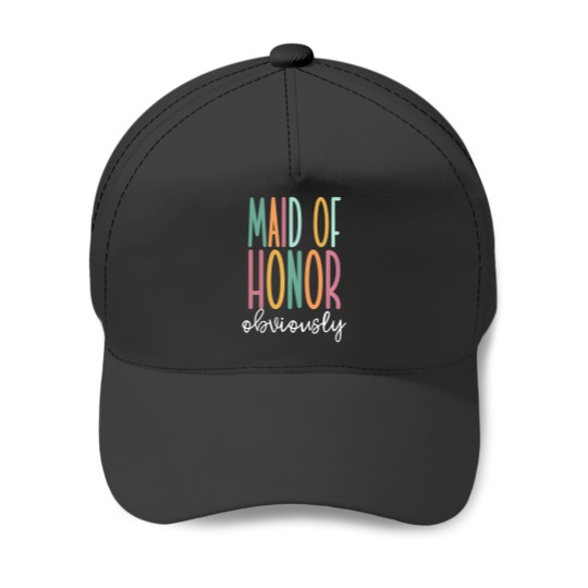 Discover Maid Of Honor Obviously Baseball Caps
