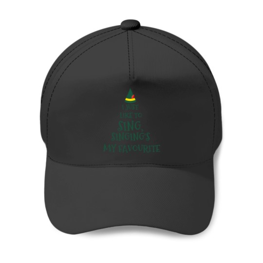 Discover I Just Like To Singsinging'S My Favouriteelf Movie Quotechristmas Baseball Caps