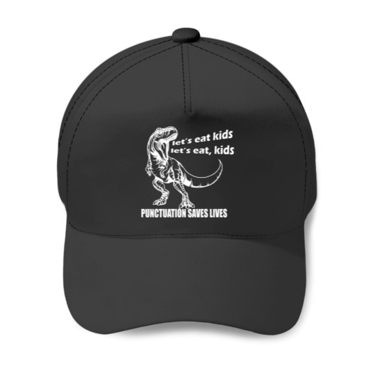 Discover LetS Eat Kids LetS Eat Kids Punctuation Saves Lives Baseball Caps