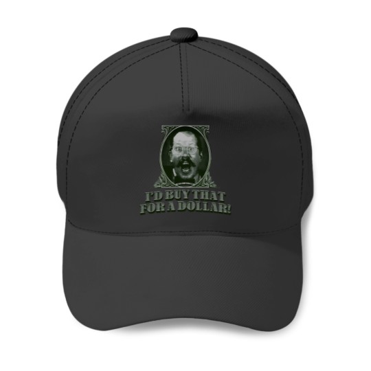Discover Id Buy That For A Dollar Classic T Shirt Baseball Caps