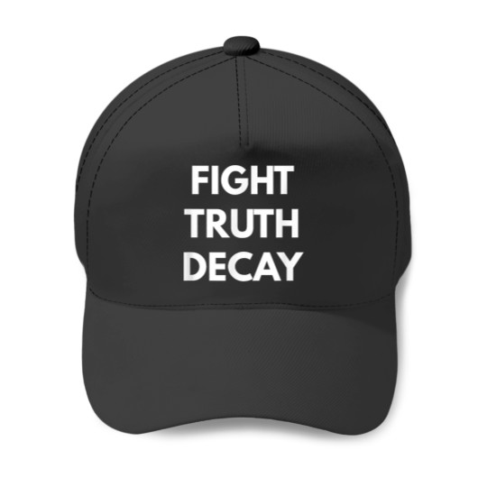 Discover Fight Truth Decay Never Trump Shirts Baseball Caps