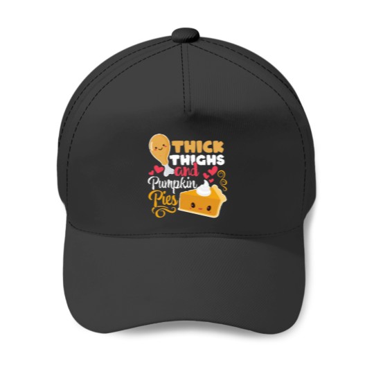 Discover Thick Thighs And Pumpkin Pies Funny Kawaii Thanksgiving Baseball Caps