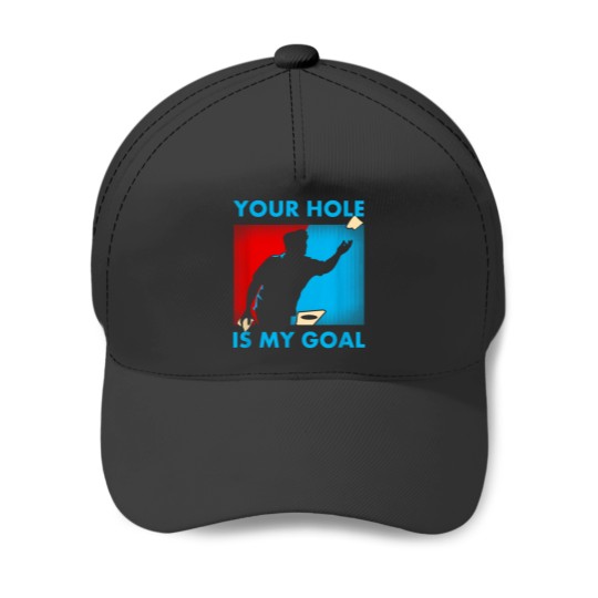 Discover Your Hole Is My Goal Cornhole Funny Gift T Shirt Baseball Caps